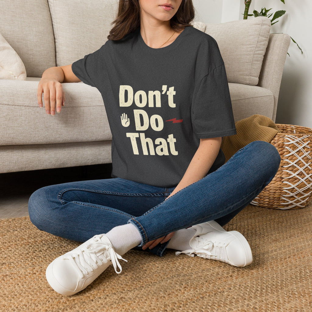Don't Do That T-Shirt — Funny Graphic Tee with Lightning Accent