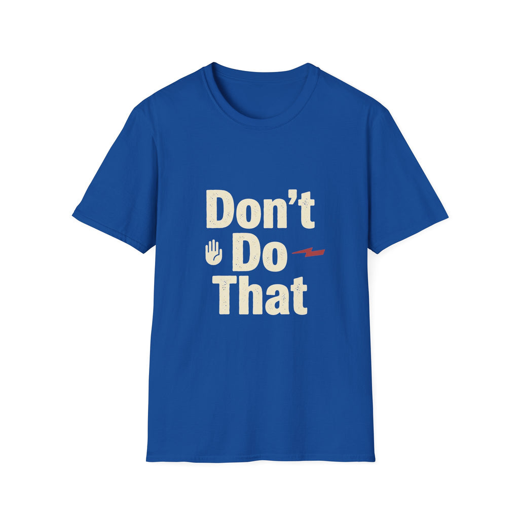 Don't Do That T-Shirt — Funny Graphic Tee with Lightning Accent