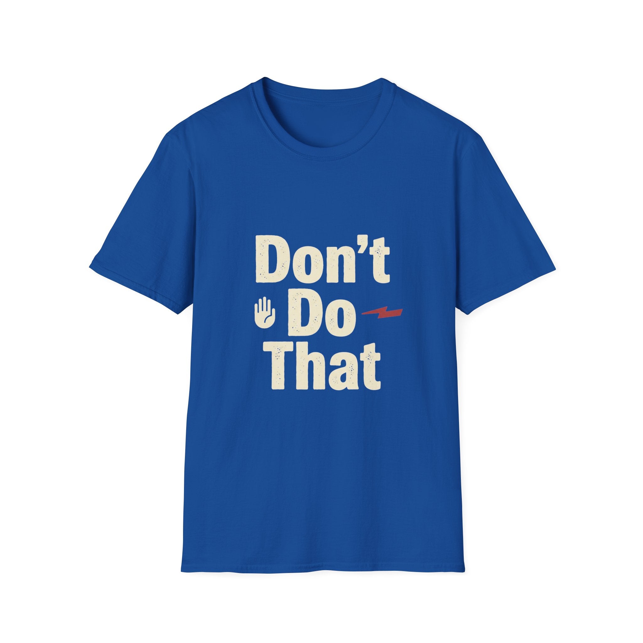 Don't Do That T-Shirt — Funny Graphic Tee with Lightning Accent