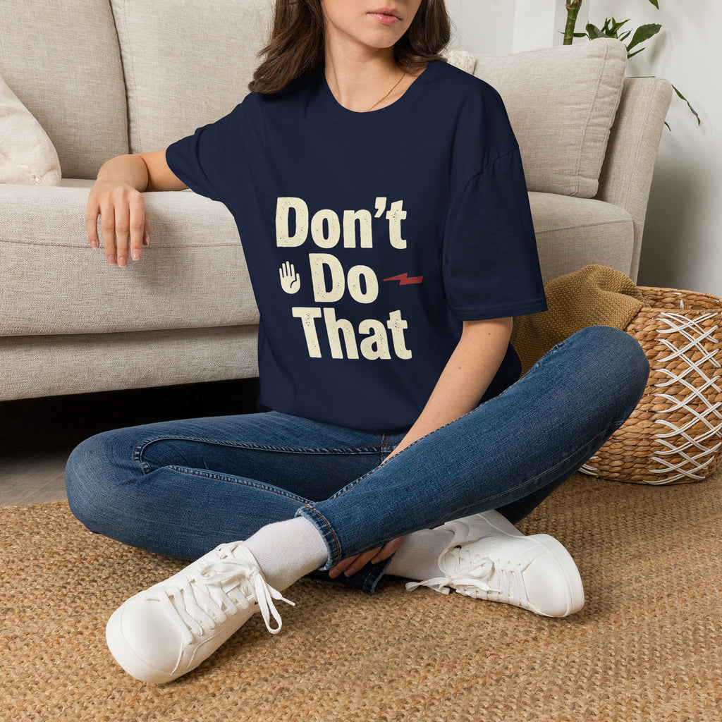 Don't Do That T-Shirt — Funny Graphic Tee with Lightning Accent