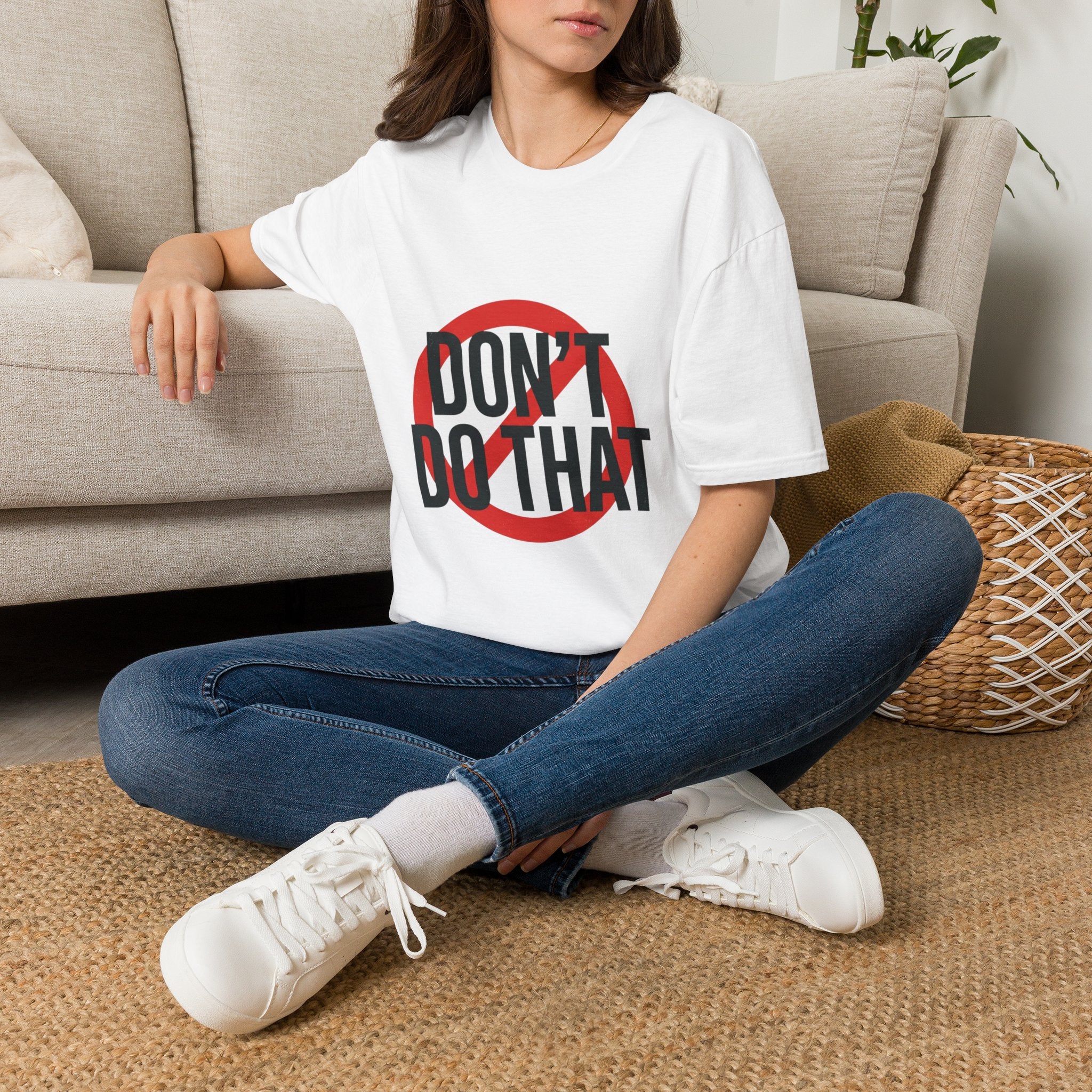Don’t Do That T-Shirt — Bold Prohibition Graphic Tee