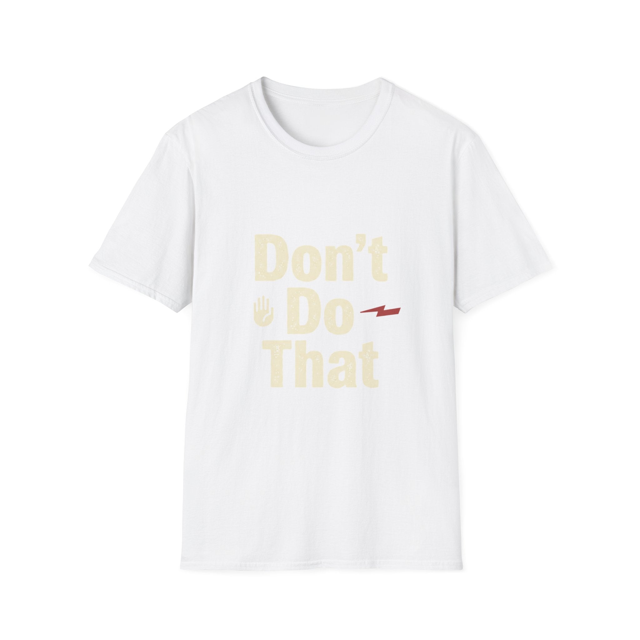 Don't Do That T-Shirt — Funny Graphic Tee with Lightning Accent