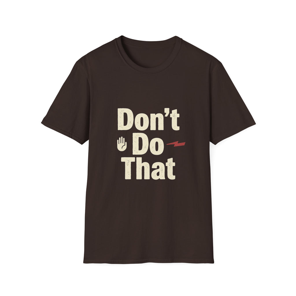 Don't Do That T-Shirt — Funny Graphic Tee with Lightning Accent