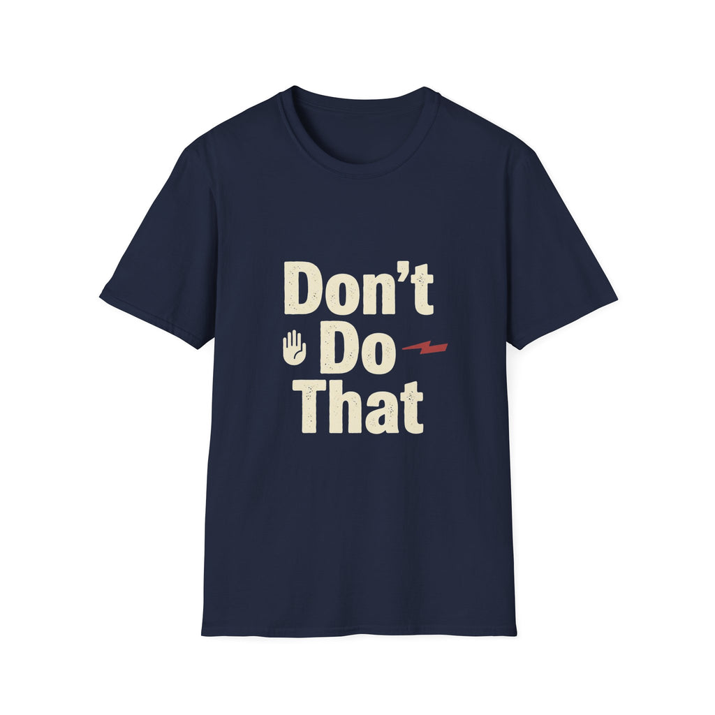 Don't Do That T-Shirt — Funny Graphic Tee with Lightning Accent
