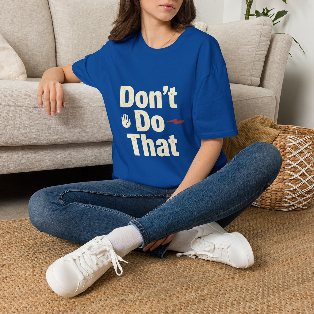Don't Do That T-Shirt — Funny Graphic Tee with Lightning Accent